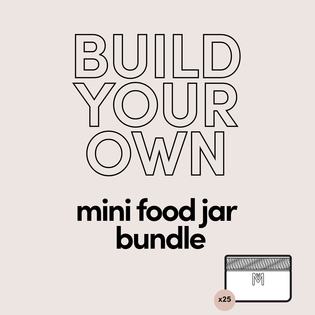 Build Your Own - MINI Food Jar Bundle