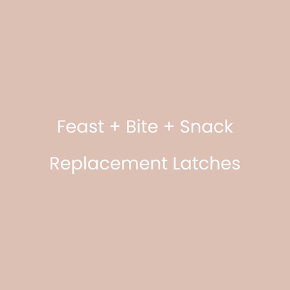 Replacements -  Feast / Bite / Snack Latch